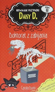 Dunn - Kryminalne przypadki Daisy D. tom 8 - Doktorat z zabijania