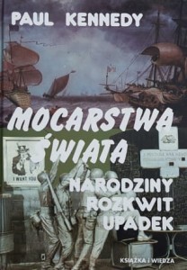 Kennedy - Mocarstwa świata - narodziny rozkwit upadek