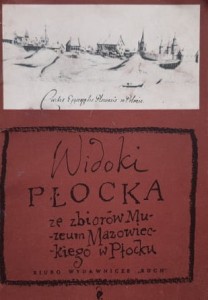 Widoki Płocka ze zbiorów Muzeum Mazowieckiego w Płocku - 9 pocztówek