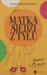 Mokosa-Rykalska - Matka siedzi z tyłu