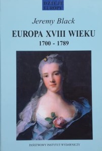 Dzieje Europy - Jeremy Black - Europa XVIII wieku 1700 - 1789