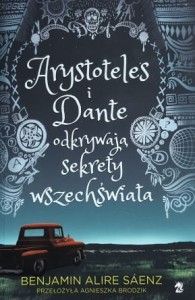 Saenz - Arystoteles i Dante odkrywają sekrety wszechświata