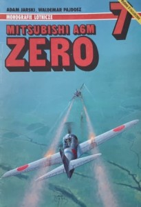 Monografie Lotnicze 007 - Jarski, Pajdosz - Mitsubishi A6M Zero - wyd. II rozszerzone