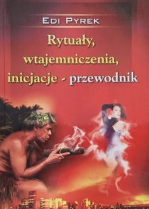 Pyrek - Rytuały, wtajemniczenia, inicjacje - przewodnik