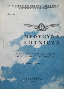 Medycyna lotnicza 13/1964 - Zbiór prac Wojskowego Instytutu Medycyny Lotniczej