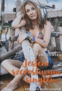 Pawlikowska - Jestem szczęśliwym singlem