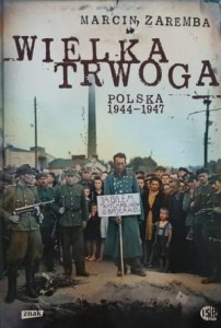 Zaremba - Wielka trwoga - Polska 1944-1947