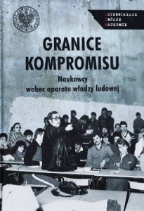 Franaszek - Granice kompromisu - Naukowcy wobec aparatu władzy ludowej