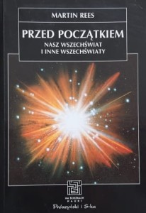 Rees - Przed początkiem - Nasz Wszechświat i inne wszechświaty