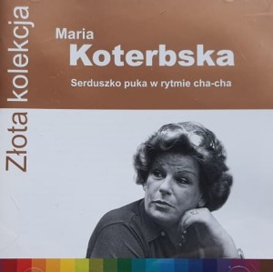Maria Koterbska - Serduszko puka w rytmie cha-cha - CD wyd. 2017