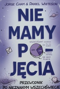 Cham, Whiteson - Nie mamy pojęcia - przewodnik po nieznanym wszechświecie