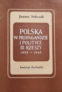 Sobczak - Polska w propagandzie i polityce III Rzeszy 1939 - 1945