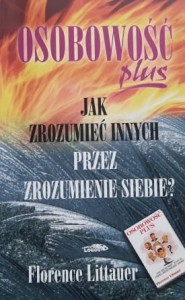 Littauer - Osobowość plus - jak zrozumieć innych przez zrozumienie siebie?