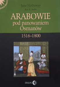 Hathaway - Arabowie pod panowaniem Osmanów 1516 - 1800