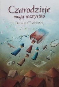 Chwiejczak - Czarodzieje mogą wszystko