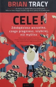 Tracy - Cele! Zdobędziesz wszystko, czego zapragniesz, szybciej, niż myślisz