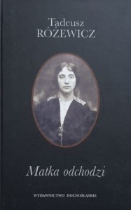 Różewicz - Matka odchodzi