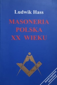 Hass - Masoneria polska XX wieku - słownik biograficzny wolno mularzy