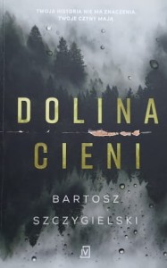 Bartosz Szczygielski - Dolina cieni