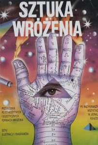 Sztuka wróżenia - przewodnik po starożytnych i egzotycznych formach wróżenia