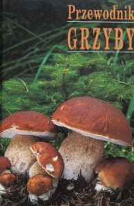 Gerhardt - Grzyby - przewodnik