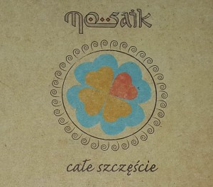 Mosaik - Całe szczęście