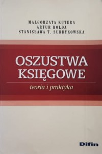 Kutera - Oszustwa księgowe - teoria i praktyka