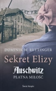 Rettinger - Sekrety Elizy - Auschwitz płatna miłość