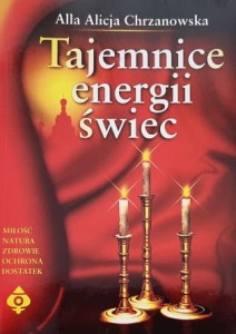 Chrzanowska - Tajemnice energii świec