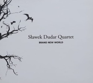Sławek Dudar Quartet - Brand New World - CD wyd. 2009