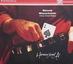 Sławek Wierzcholski i Nocna Zmiana Bluesa - Harmonijkowy As - CD wyd. 2006