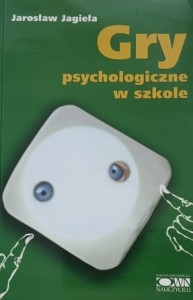 Jarosław Jagieła - Gry psychologiczne w szkole