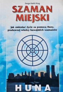 King - Szaman miejski - Huna