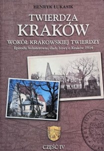 Łukasik - Twierdza Kraków IV - Epizody, bohaterowie, ślady bitwy o Kraków 1914