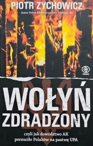 Zychowicz - Wołyń zdradzony