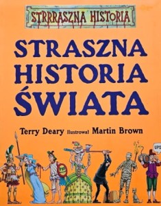 Strrraszna Historia - Terry Deary - Straszna historia świata