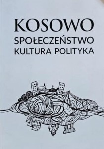Kosowo - społeczeństwo kultura polityka