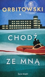 Orbitowski - Chodź ze mną