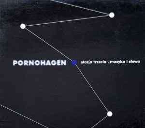 Pornohagen - Stacja Trzecia. Muzyka i Słowa - CD wyd. 2010