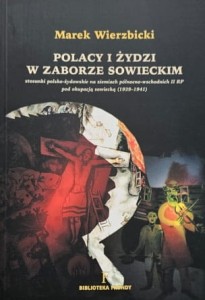 Marek Wierzbicki - Polacy i Żydzi w zaborze sowieckim