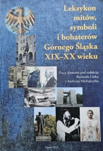 Linka, Michalczyk - Leksykon mitów, symboli bohaterów Górnego Śląska XIX-XX wieku