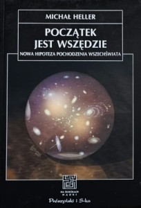Heller - Początek jest wszędzie - Nowa hipoteza pochodzenia Wszechświata