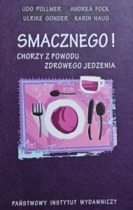Pollmer - Smacznego! Chorzy z powodu zdrowego jedzenia