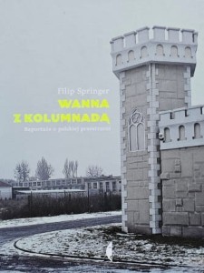 Springer - Wanna z kolumnadą - Reportaże o polskiej przestrzeni