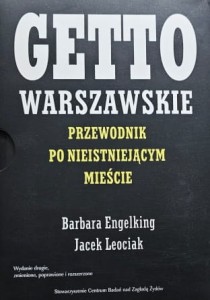 Engelking, Leociak - Getto Warszawskie - Przewodnik po nieistniejącym mieście + mapy