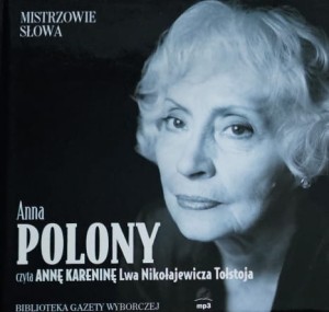 Mistrzowie Słowa - Lew Tołstoj - Anna Karenina - audiobook czyta Anna Polony