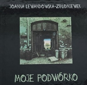 Joanna Lewandowska-Zbudniewek - Moje podwórko - CD wyd. 2009