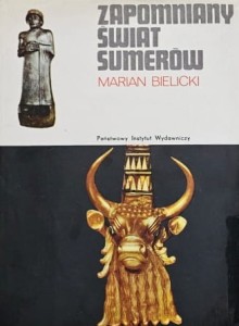 Bielicki - Zapomniany świat Sumerów