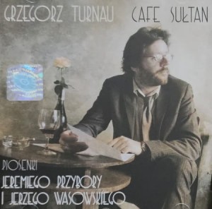 Grzegorz Turnau - Cafe Sułtan - piosenki Jeremiego Przybory i Jerzego Wasowskiego  - CD wyd.2004