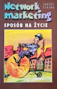 Szajna - Network Marketing - Sposób na życie